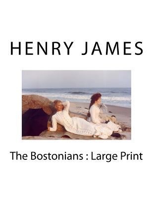 The Bostonians: Large Print 172482306X Book Cover