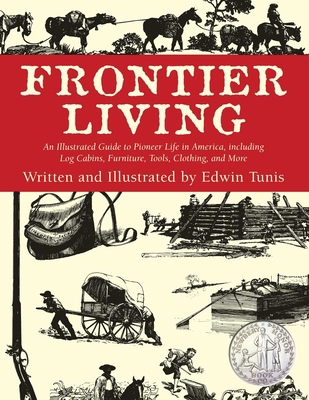 Frontier Living: An Illustrated Guide to Pionee... 158574137X Book Cover