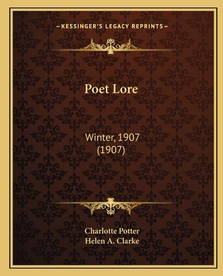 Poet Lore: Winter, 1907 (1907) 1167188233 Book Cover
