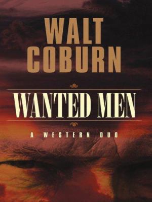 Wanted Men: A Western Duo [Large Print] 078628143X Book Cover