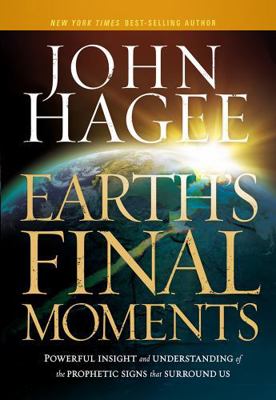 Earth's Final Moments: Powerful Insight and Und... 161638574X Book Cover