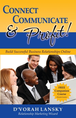 Connect, Communicate and Profit: Build Successf... 1947158244 Book Cover