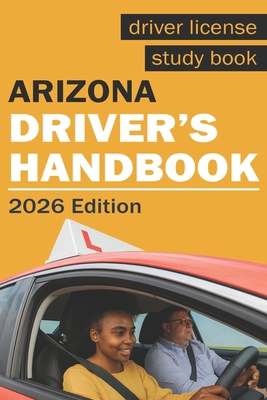 Arizona Drivers Handbook - Arizona Drivers Lice... 6076361042 Book Cover