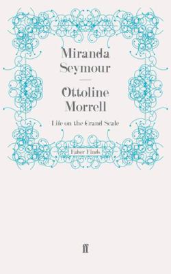 Ottoline Morrell: Life on the Grand Scale 057124310X Book Cover