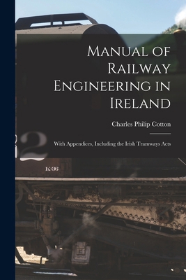 Manual of Railway Engineering in Ireland: With ... 1018428127 Book Cover