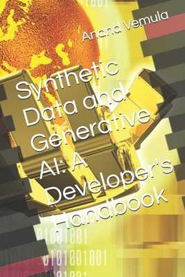 Synthetic Data and Generative AI: A Developer's... B0D63ZQ96M Book Cover