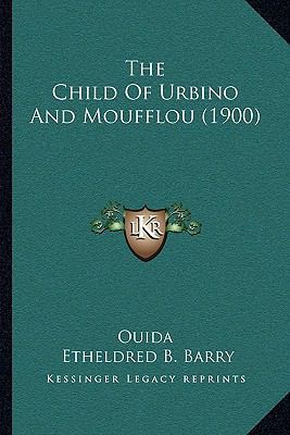 The Child Of Urbino And Moufflou (1900) 1165754657 Book Cover