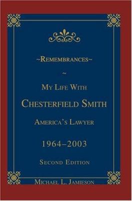 Remembrances: My Life with Chesterfield Smith: ... 0595330517 Book Cover