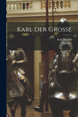Karl der Grosse [German, Middle High] B0BQJPR5YN Book Cover