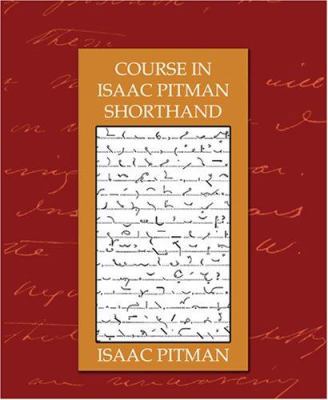 Course in Isaac Pitman Shorthand 1594627223 Book Cover
