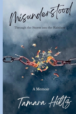Misunderstood - Through the Storm into the Rainbow B0GPHM1PVG Book Cover