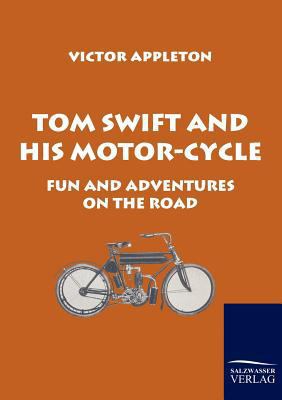 Tom Swift and His Motor-Cycle 3861954168 Book Cover