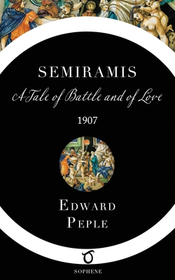 Semiramis: A Tale of Battle and of Love 1925937240 Book Cover