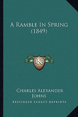 A Ramble In Spring (1849) 116643432X Book Cover