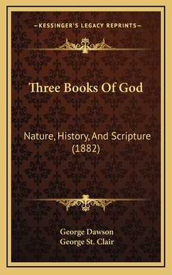 Three Books Of God: Nature, History, And Script... 1165228580 Book Cover