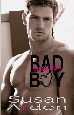 Breaking a Bad Boy 1540414868 Book Cover