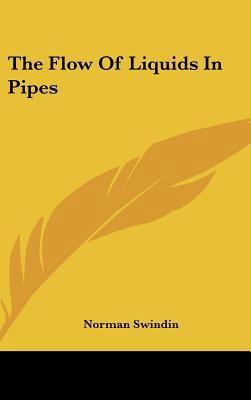 The Flow of Liquids in Pipes 1161678034 Book Cover