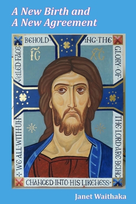 A New Birth and A New Agreement 0244332061 Book Cover