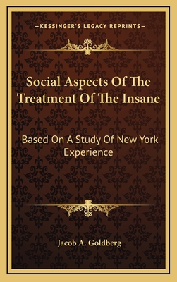 Social Aspects of the Treatment of the Insane: ... 1163502634 Book Cover