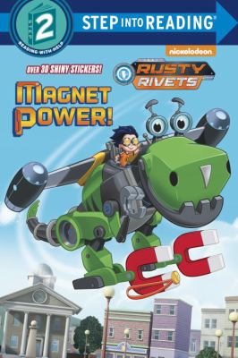 Magnet Power! (Rusty Rivets) 1524720682 Book Cover