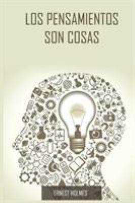 Los Pensamientos Son Cosas / Thoughts Are Thing... [Spanish] 1607968673 Book Cover