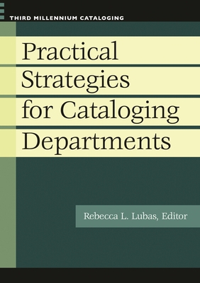 Practical Strategies for Cataloging Departments 159884492X Book Cover