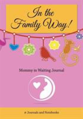 In The Family Way! Mommy in Waiting Journal" 1683267206 Book Cover