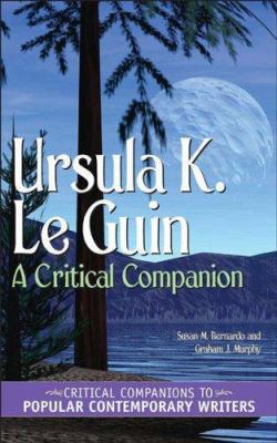 Ursula K. Le Guin: A Critical Companion 0313332258 Book Cover