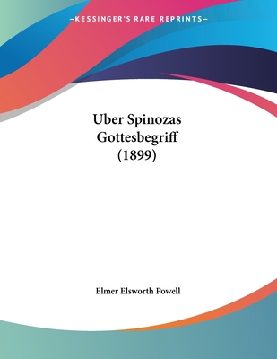 Uber Spinozas Gottesbegriff (1899) [German] 116029142X Book Cover