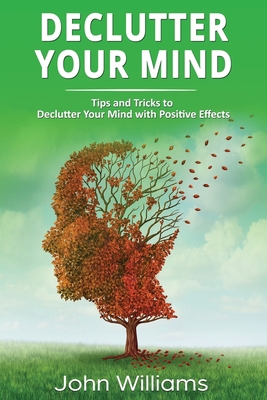 Declutter Your Mind: Tips and Tricks to Declutt... 1709828838 Book Cover