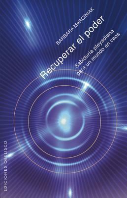 Recuperar el Poder: Sabiduria Pleyadiana Para u... [Spanish] 8497774213 Book Cover