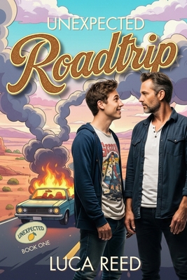 Unexpected Roadtrip: An MM Romance About Chaos,... B0FQJ267W6 Book Cover