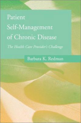 Patient Self-Management of Chronic Disease : The Health Care Provider's Challenge