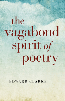 The Vagabond Spirit of Poetry 1782793704 Book Cover