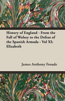 History of England - From the Fall of Wolsey to... 1408604175 Book Cover