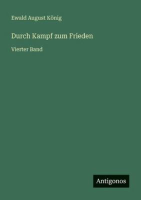Durch Kampf zum Frieden: Vierter Band [German] 3386415091 Book Cover