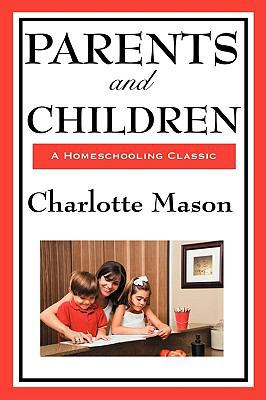 Parents and Children: Volume II of Charlotte Ma... 1604594284 Book Cover