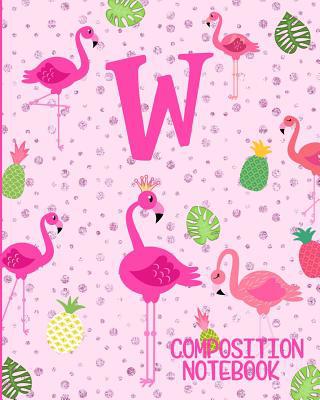 Composition Notebook W: Pink Flamingo Initial W... 1073080404 Book Cover