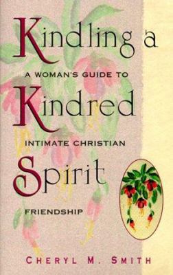 Kindling a Kindred Spirit: A Women's Guide to I... 0875095860 Book Cover