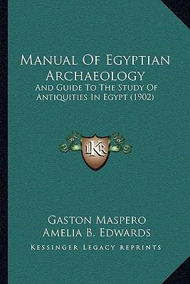 Manual Of Egyptian Archaeology: And Guide To Th... 1164939173 Book Cover