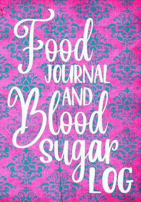 Paperback Food Journal and Blood Sugar Log : Diabetic Blood Sugar Glucose Log Book and Food Journal(V1) Book