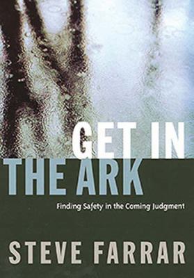 Get in the Ark: Finding Safety in the Coming Ju... 0785273107 Book Cover