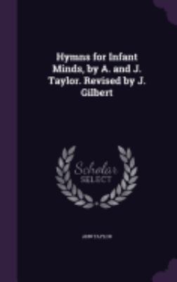 Hymns for Infant Minds, by A. and J. Taylor. Re... 1358976554 Book Cover