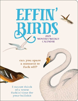Effin' Birds 12-Month 2025 Monthly/Weekly Plann... 1524889393 Book Cover