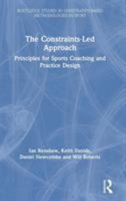 The Constraints-Led Approach: Principles for Sp... 113810406X Book Cover