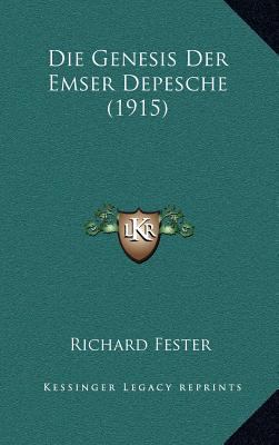 Die Genesis Der Emser Depesche (1915) [German] 1168211565 Book Cover