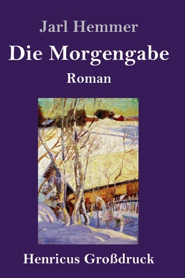 Die Morgengabe (Großdruck): Roman [German] 3847834444 Book Cover