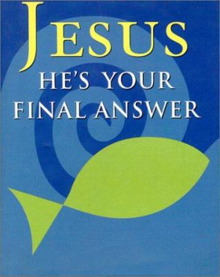 Jesus He's Your Final Answer [With 24k Gold-Pla... 0880881445 Book Cover