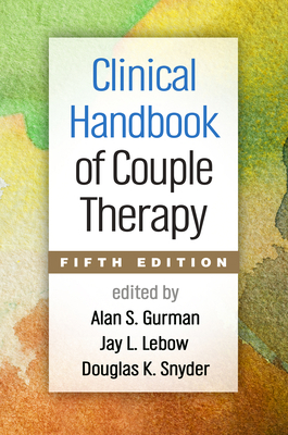 Clinical Handbook of Couple Therapy 1462513921 Book Cover