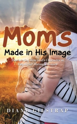 Moms: Made in His Image B0GX3C12KK Book Cover